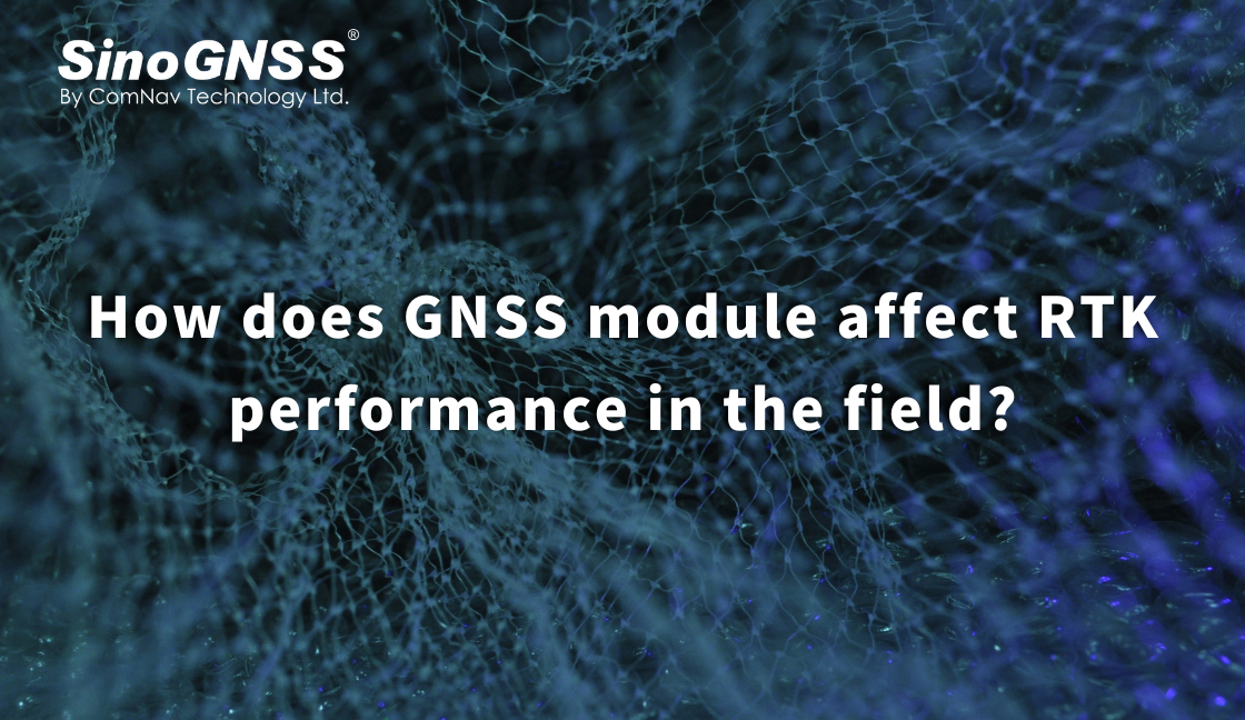 ¿Cómo afecta el módulo GNSS al rendimiento de RTK en el campo?