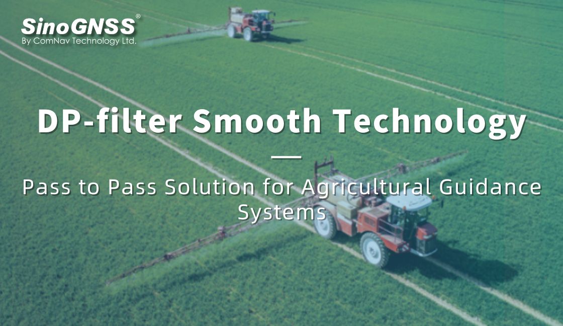 DP-filter Smooth Technology : solution de passage à passage pour les systèmes de guidage agricole