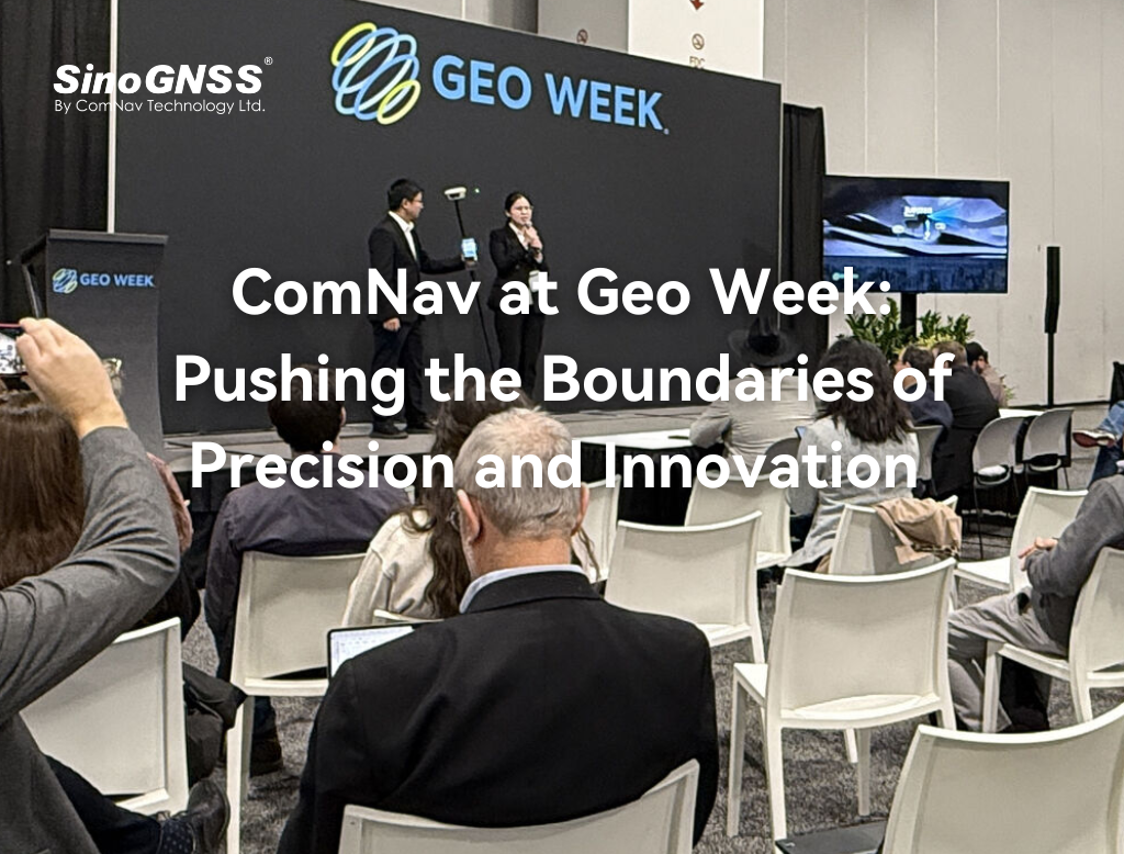 ComNav at Geo Week: Pushing the Boundaries of Precision and Innovation