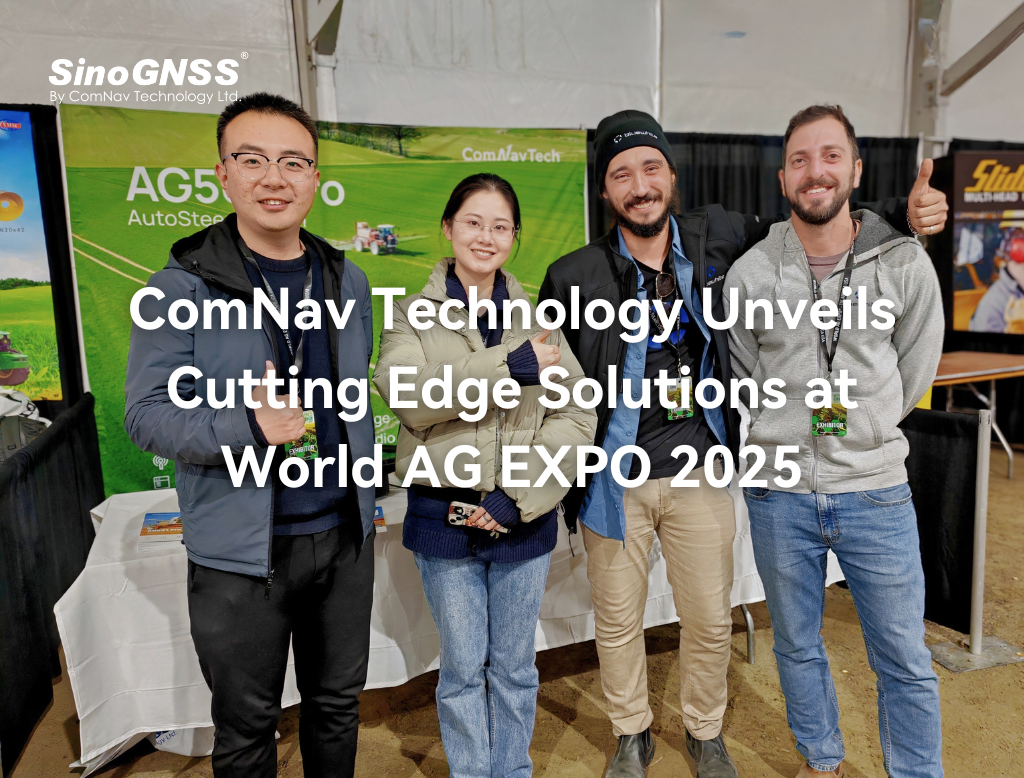 ComNav Technology Dévoile des Solutions de Pointe au World AG EXPO 2025